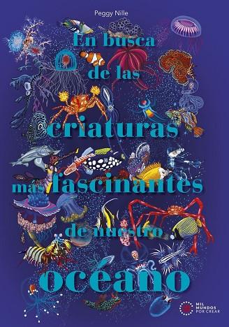EN BUSCA DE LAS CRIATURAS MÁS FASCINANTES DE NUESTRO OCÉANO | 9788446057949 | NILLE, PEGGY | Cooperativa Cultural Rocaguinarda
