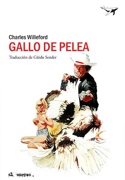 GALLO DE PELEA | 9788494378225 | WILLEFORD, CHARLES | Cooperativa Cultural Rocaguinarda