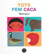 TOTS FEM CACA | 9788416290666 | GOMI, TARO | Cooperativa Cultural Rocaguinarda