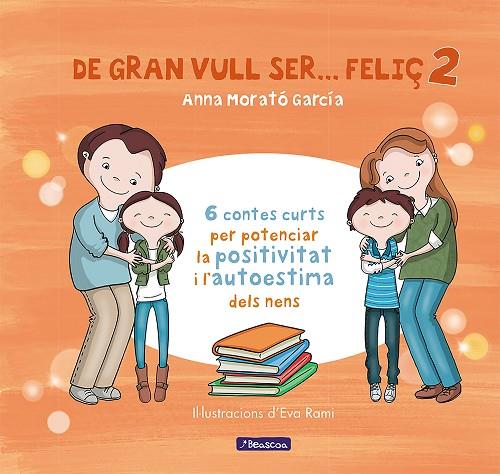 DE GRAN VULL SER... FELIÇ 2 | 9788448853440 | MORATÓ GARCÍA, ANNA | Cooperativa Cultural Rocaguinarda