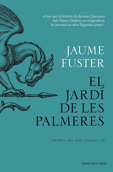 JARDÍ DE LES PALMERES, EL (CRÒNICA DEL MÓN CONEGUT III) | 9788419756282 | FUSTER, JAUME | Cooperativa Cultural Rocaguinarda