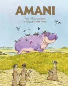 AMANI, L'HIPOPOTAM PACIFIC | 9788467940213 | PRADO, MIGUELANXO | Cooperativa Cultural Rocaguinarda