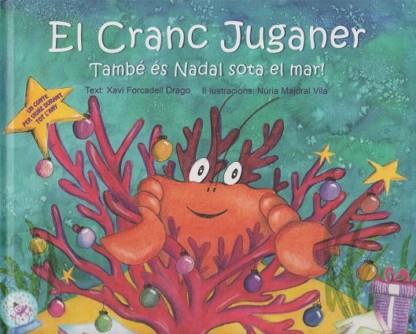 CRANC JUGANER, EL. TAMBÉ ÉS NADAL SOTA EL MAR! | 9788410033009 | FORCADELL DRAGO, XAVI | Cooperativa Cultural Rocaguinarda