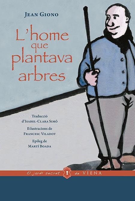 HOME QUE PLANTAVA ARBRES, L' | 9788417998868 | GIONO, JEAN | Cooperativa Cultural Rocaguinarda