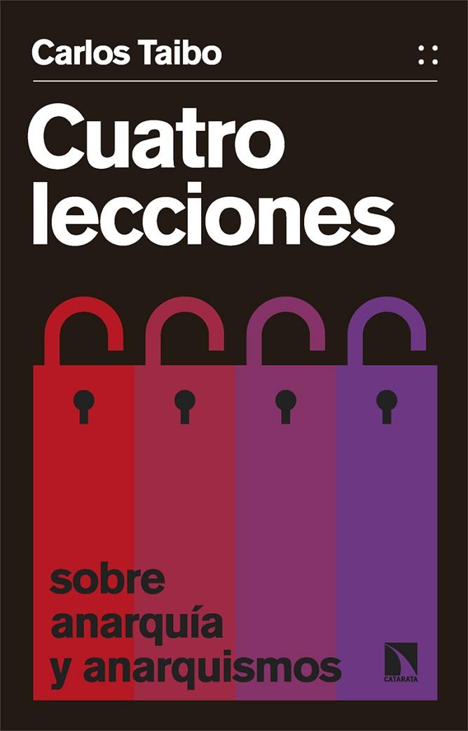 CUATRO LECCIONES SOBRE ANARQUÍA Y ANARQUISMOS | 9788413529868 | TAIBO, CARLOS | Cooperativa Cultural Rocaguinarda