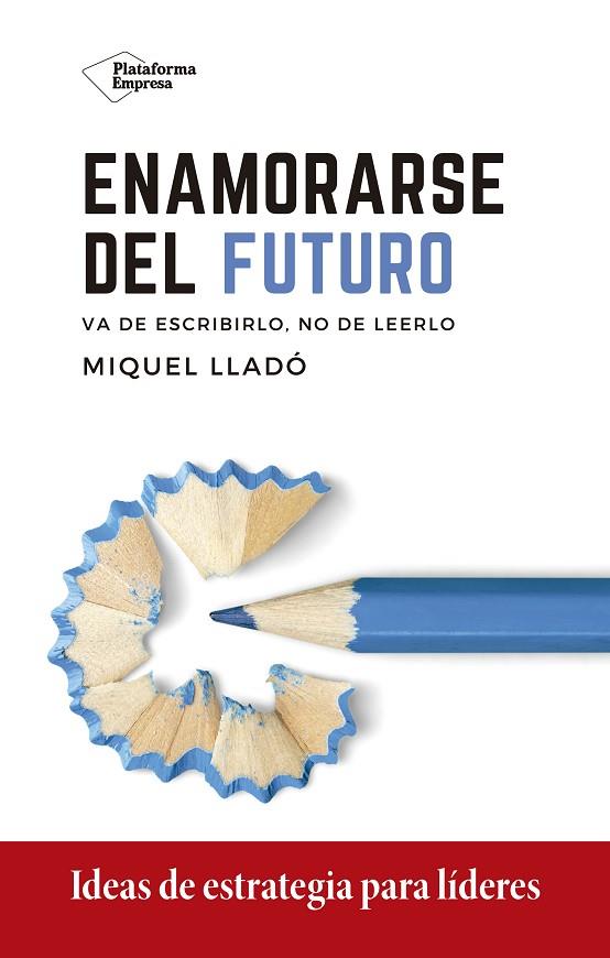 ENAMORARSE DEL FUTURO | 9788418285417 | LLADÓ, MIQUEL | Cooperativa Cultural Rocaguinarda