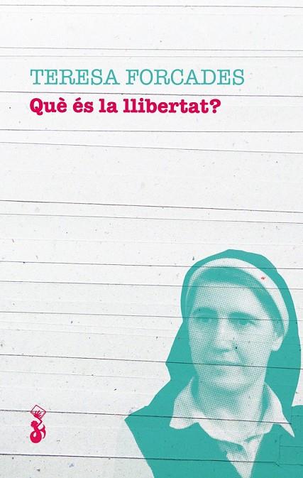 QUÈ ÉS LA LLIBERTAT? | 9788415549987 | FORCADES, TERESA | Cooperativa Cultural Rocaguinarda