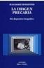 IMAGEN PRECARIA, LA | 9788437609621 | SCHAEFFER, JEAN-MARIE | Cooperativa Cultural Rocaguinarda