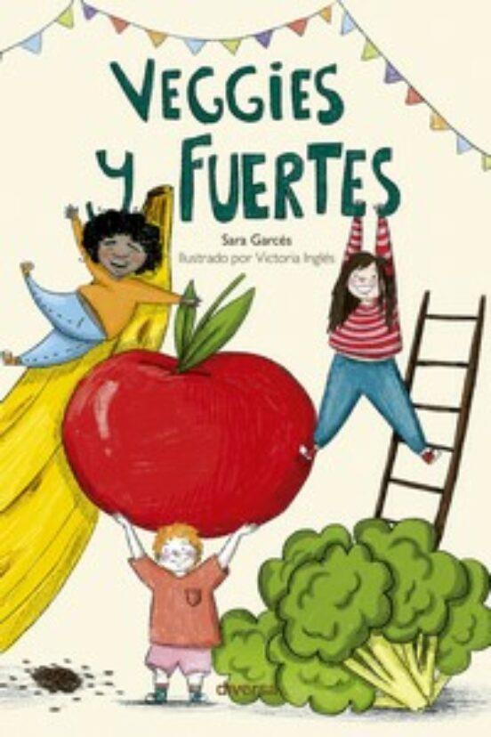 VEGGIES Y FUERTES | 9788418087332 | GARCÉS, SARA | Cooperativa Cultural Rocaguinarda