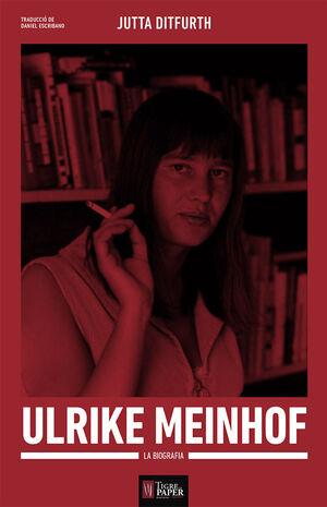 ULRIKE MEINHOF | 9788416855049 | DITFURTH, JUTTA | Cooperativa Cultural Rocaguinarda