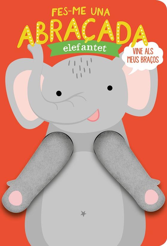 FES-ME UNA ABRAÇADA ELEFANTET | 9788412156027 | LOUWERS, TANJA/VERBAKEL, HELMI | Cooperativa Cultural Rocaguinarda