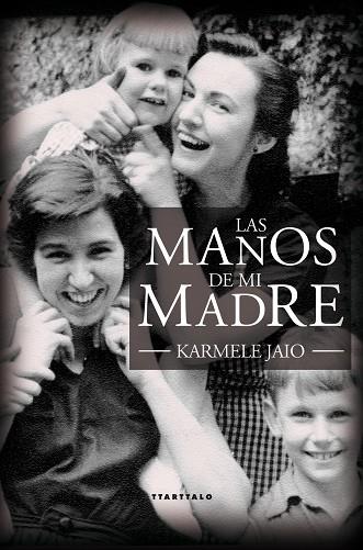 MANOS DE MI MADRE, LAS  | 9788498431179 | JAIO EIGUREN, KARMELE | Cooperativa Cultural Rocaguinarda