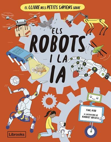 LLIBRE DELS PETITS SÀPIENS SOBRE ELS ROBOTS I LA INTEL·LIGÈNCIA ARTIFICIAL, EL | 9788412586152 | VIRR, PAUL | Cooperativa Cultural Rocaguinarda