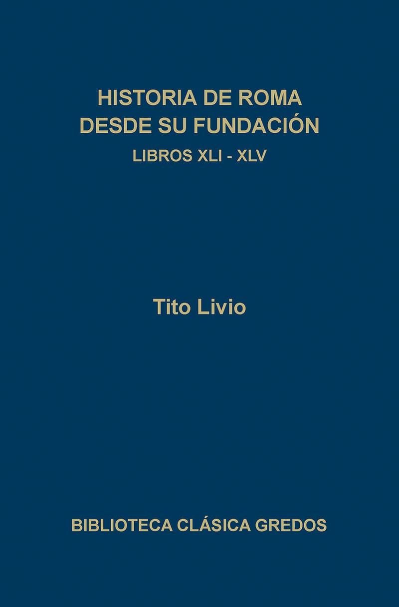 HISTORIA DE ROMA DESDE SU FUNDACION. LIBROS XLI-X | 9788424916435 | LIVIO, TITO | Cooperativa Cultural Rocaguinarda