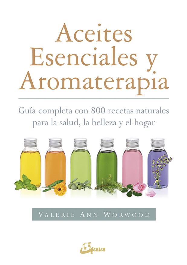 ACEITES ESENCIALES Y AROMATERAPIA | 9788484456049 | WORWOOD, VALERIE ANN | Cooperativa Cultural Rocaguinarda