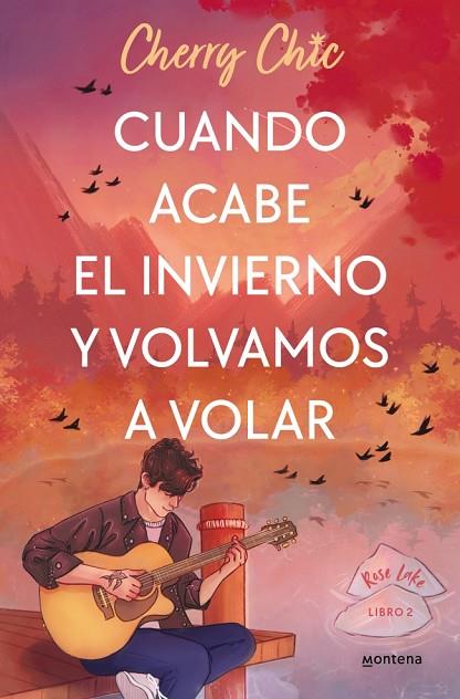 CUANDO ACABE EL INVIERNO Y VOLVAMOS A VOLAR (ROSE LAKE 2) | 9788418038976 | CHERRY CHIC | Cooperativa Cultural Rocaguinarda