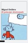 PRINCIPE DESTRONADO      24¦ ED . | 9788423308262 | DELIBES, MIGUEL | Cooperativa Cultural Rocaguinarda