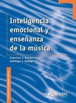 INTELIGENCIA EMOCIONAL Y ENSEÑANZA DE LA MÚSICA | 9788496753723 | GALLEGO, DOMINGO J/BALSERO, FRANCISCO J | Cooperativa Cultural Rocaguinarda