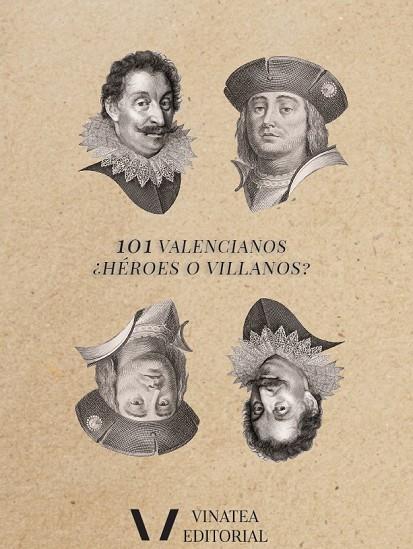 101 VALENCIANOS ¿HÉROES O VILLANOS? | 9791399144635 | AUTORES, 101 | Cooperativa Cultural Rocaguinarda