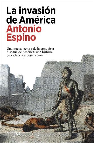 INVASIÓN DE AMÉRICA, LA  | 9788418741265 | ESPINO LÓPEZ, ANTONIO | Cooperativa Cultural Rocaguinarda