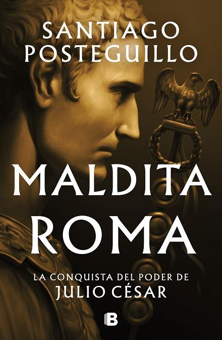 MALDITA ROMA (SERIE JULIO CÉSAR 2) | 9788466676564 | POSTEGUILLO, SANTIAGO | Cooperativa Cultural Rocaguinarda