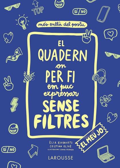 QUADERN ON PER FI EM PUC EXPRESSAR SENSE FILTRES, EL. EL MEU JO | 9788418100147 | OLIVÉ PEÑAS, CRISTIAN/RIUDAVETS HERRADOR, ÈLIA | Cooperativa Cultural Rocaguinarda