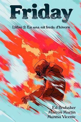 FRIDAY: EN UNA NIT FREDA D´HIVERN | 9788410254015 | BRUBAKER, ED; MARTIN, MARCOS; VICENTE, MUNTSA | Cooperativa Cultural Rocaguinarda