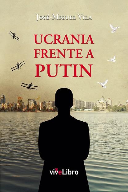 UCRANIA FRENTE A PUTIN | 9788416317530 | VILA LÓPEZ, JOSÉ MIGUEL | Cooperativa Cultural Rocaguinarda