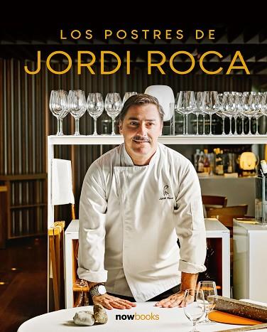 POSTRES DE JORDI ROCA, LOS | 9788416245727 | ROCA I FONTANÉ, JORDI | Cooperativa Cultural Rocaguinarda