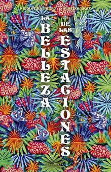 BELLEZA DE LAS ESTACIONES, LA | 9788414064207 | PÉREZ, SÉBASTIEN | Cooperativa Cultural Rocaguinarda