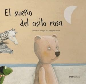 SUEÑO DEL OSITO ROSA, EL | 9788498717617 | ALIAGA SANCHEZ, ROBERTO | Cooperativa Cultural Rocaguinarda