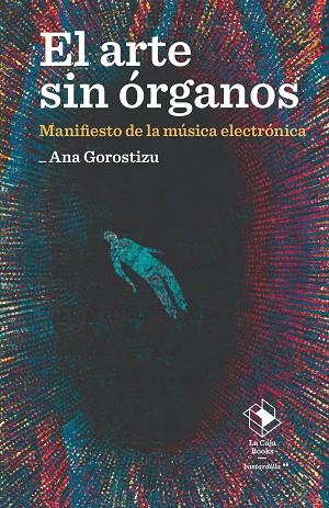 ARTE SIN ÓRGANOS, EL | 9788417496951 | GOROSTIZU, ANA | Cooperativa Cultural Rocaguinarda