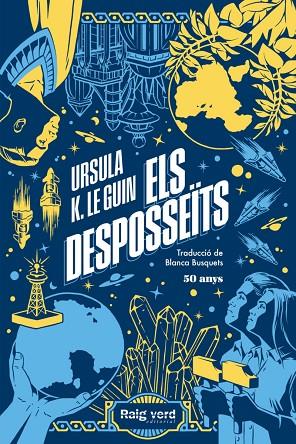 DESPOSSEÏTS, ELS (EDICIÓ 50 ANIVERSARI) | 9788419206244 | K. LE GUIN, URSULA | Cooperativa Cultural Rocaguinarda