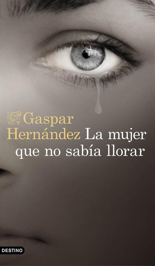 MUJER QUE NO SABÍA LLORAR, LA | 9788423353491 | HERNáNDEZ, GASPAR | Cooperativa Cultural Rocaguinarda