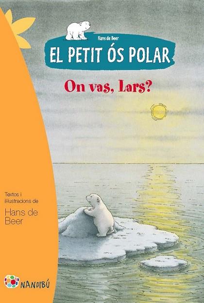 ON VAS, LARS? EL PETIT ÓS POLAR:  | 9788499755274 | DE BEER, HANS | Cooperativa Cultural Rocaguinarda