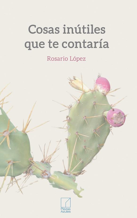 COSAS INÚTILES QUE TE CONTARÍA | 9791399164305 | LÓPEZ, ROSARIO | Cooperativa Cultural Rocaguinarda