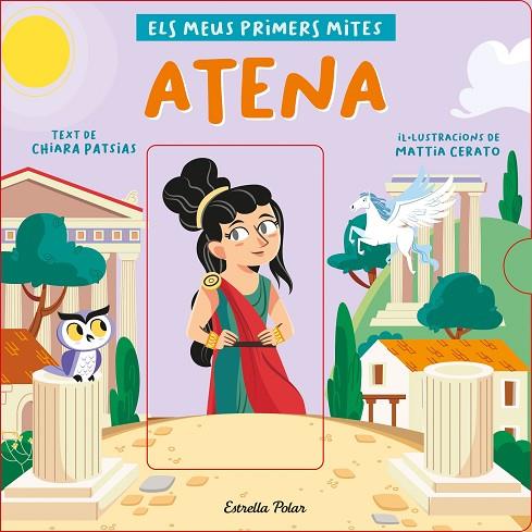 ATENA. ELS MEUS PRIMERS MITES | 9788418444524 | PATSIAS, CHIARA/CERATO, MATTIA | Cooperativa Cultural Rocaguinarda