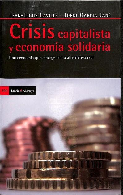 CRISIS CAPITALISTA Y ECONOMIA SOLIDARIA | 9788498880335 | LAVILLE, JEAN LOUIS | Cooperativa Cultural Rocaguinarda