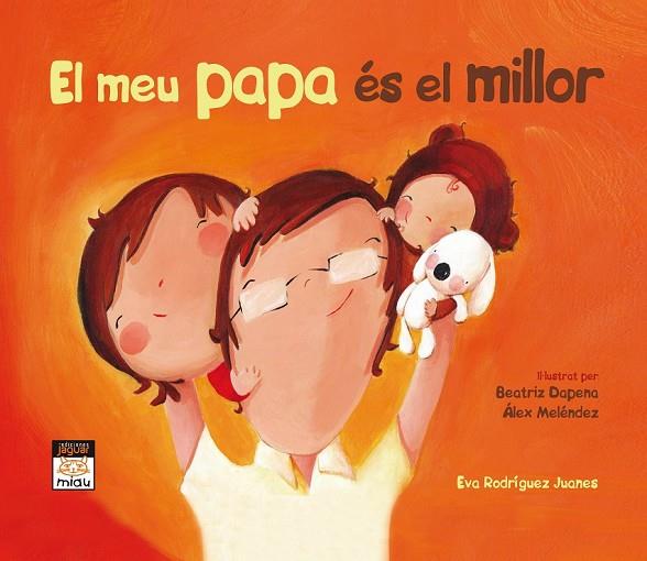 EL MEU PAPA ÉS EL MILLOR | 9788415116837 | RODRÍGUEZ JUANES, EVA | Cooperativa Cultural Rocaguinarda