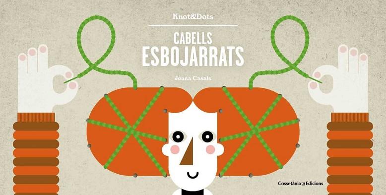 CABELLS ESBOJARRATS | 9788490346365 | CASALS PELEGRí, JOANA | Cooperativa Cultural Rocaguinarda