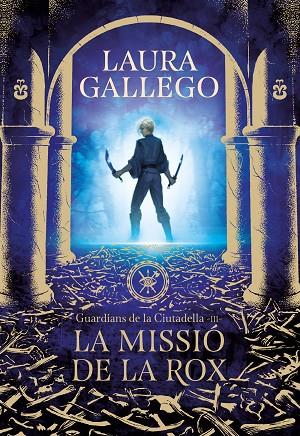 MISSIÓ DE LA ROX, LA (GUARDIANS DE LA CIUTADELLA 3) | 9788417460662 | GALLEGO, LAURA | Cooperativa Cultural Rocaguinarda