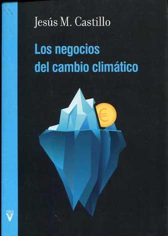 NEGOCIOS DEL CAMBIO CLIMATICO, LOS | 9788492559701 | CASTILLO, JESUS M. | Cooperativa Cultural Rocaguinarda