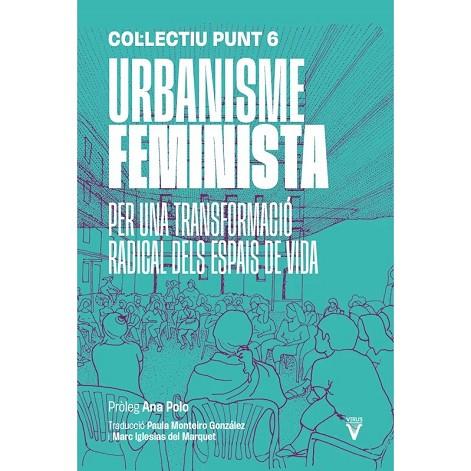 URBANISME FEMINISTA | 9788417870522 | COL·LECTIU PUNT 6 | Cooperativa Cultural Rocaguinarda