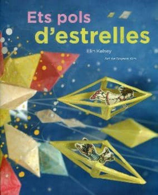 ETS POLS D'ESTRELLES | 9788494157868 | KELSEY, ELIN | Cooperativa Cultural Rocaguinarda