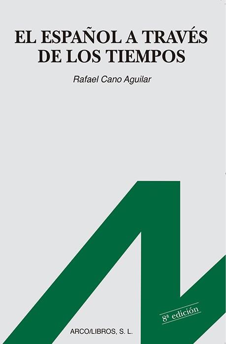 ESPAÑOL A TRAVES DE LOS TIEMPOS, EL | 9788476350447 | CANO AGUILAR, RAFAEL | Cooperativa Cultural Rocaguinarda