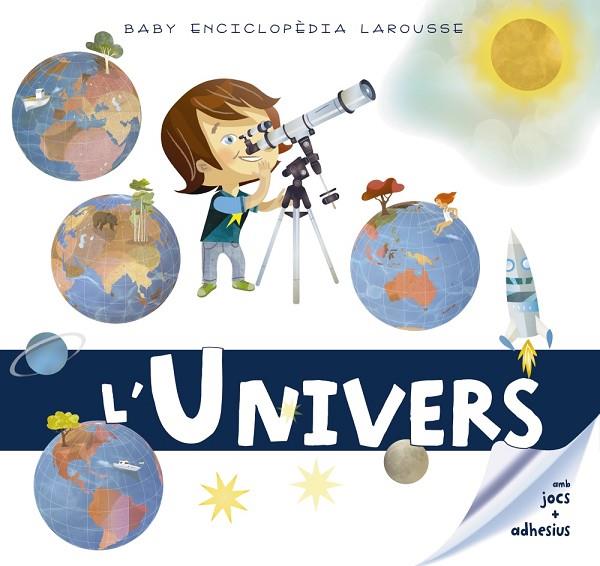 BABY ENCICLOPÈDIA. L'UNIVERS | 9788417273330 | LAROUSSE EDITORIAL | Cooperativa Cultural Rocaguinarda