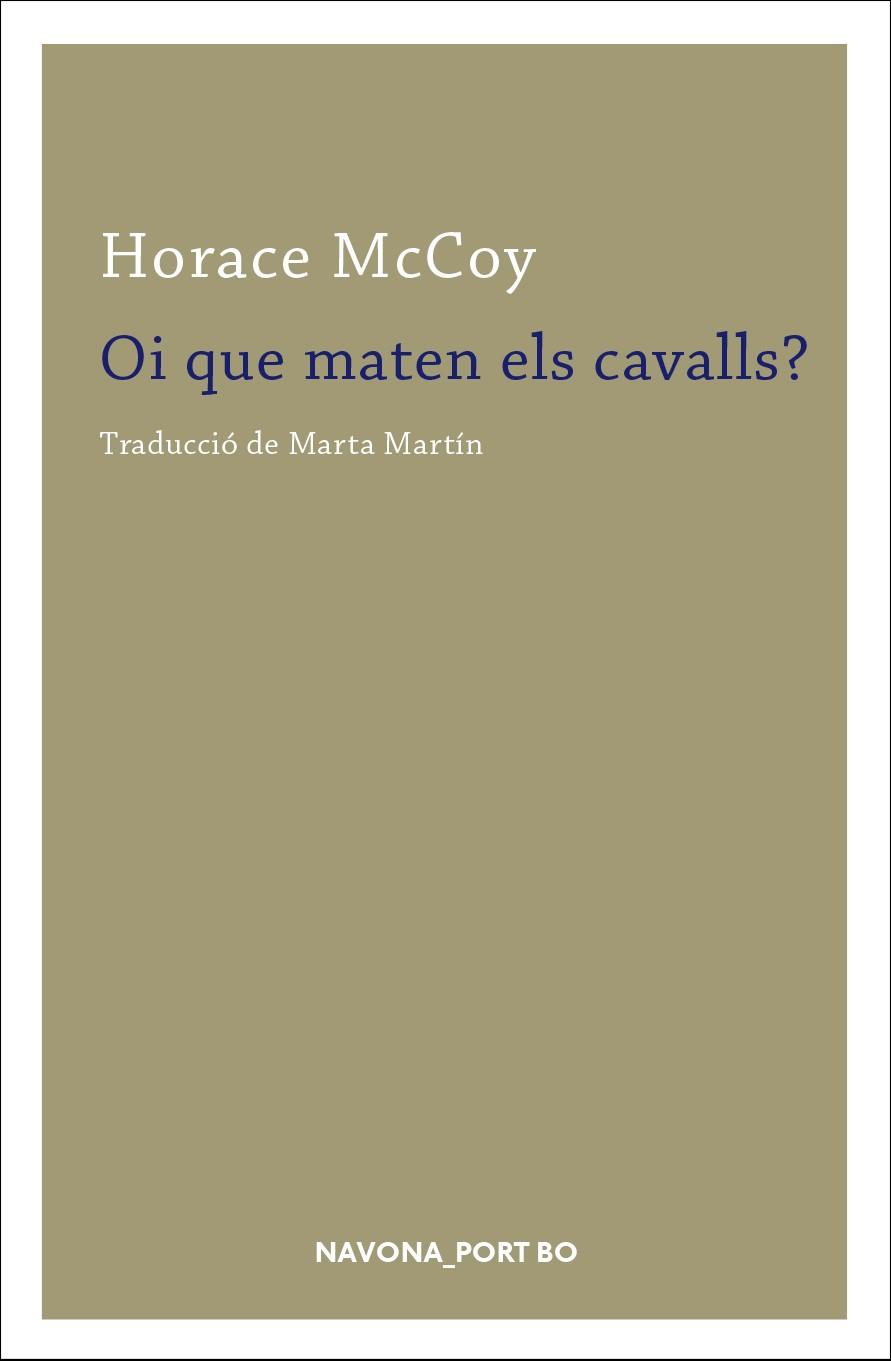 OI QUE MATEN ELS CAVALLS? | 9788417181222 | MCCOY, HORACE | Cooperativa Cultural Rocaguinarda