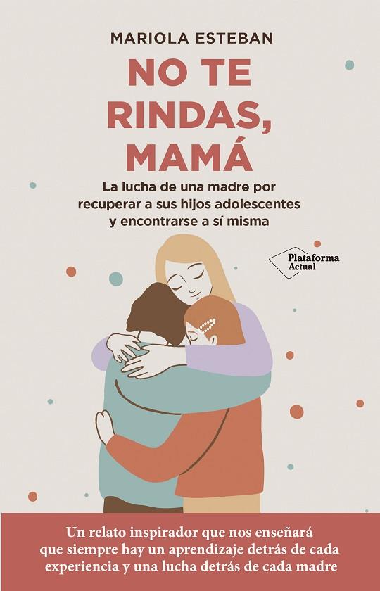 NO TE RINDAS, MAMÁ | 9788418927744 | ESTEBAN, MARIOLA | Cooperativa Cultural Rocaguinarda
