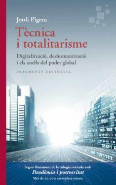 TÈCNICA I TOTALITARISME | 9788417796747 | PIGEM, JORDI | Cooperativa Cultural Rocaguinarda