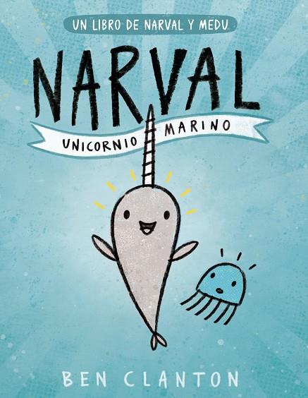 NARVAL. UNICORNIO MARINO | 9788426145116 | CLANTON, BEN | Cooperativa Cultural Rocaguinarda